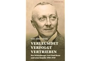Verleumdet, verfolgt, vertrieben: Der Wittenberger Arzt Paul Bosse und seine Familie 1900-1949