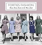 Forties Fashion: From Siren Suits to the New Look by 