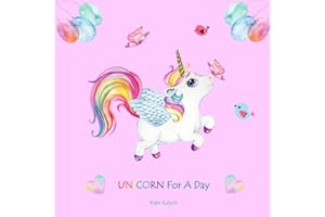 Unicorn For A Day: Illustrated book for children, Unicorn stories for girls, Bedtime stories for kids, Fairy tales books for children, Unicorn books for girls age 4, unicorn story books for children