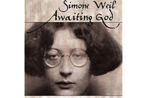 Awaiting God: A New Translation of Attente De Dieu and Lettre a Un Religieux