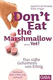 Image de Don't Eat the Marshmallow... Yet!: Das süße Geheimnis von Erfolg (Dein Erfolg)