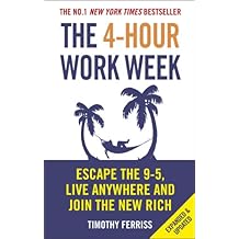 The 4-Hour Work Week: Escape the 9-5, Live Anywhere and Join the New Rich