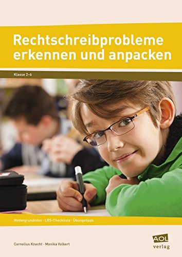 Download Rechtschreibprobleme erkennen und anpacken: Hintergrundinfos - LRS-Checkliste - Übungstipps (2. bis 6. Klasse) Download Rechtschreibprobleme erkennen und anpacken: Hintergrundinfos - LRS-Checkliste - Übungstipps (2. bis 6. Klasse)