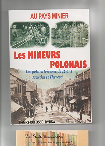 couverture de : Au pays minier, les mineurs polonais, les petites trieuse...