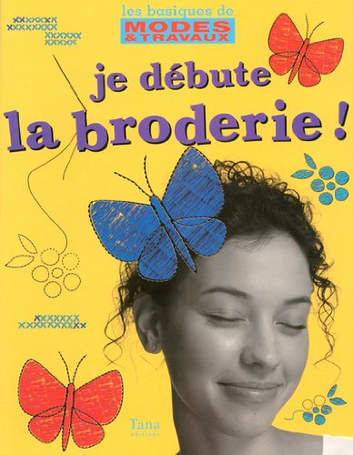 couverture de : Je d&eacute;bute la broderie