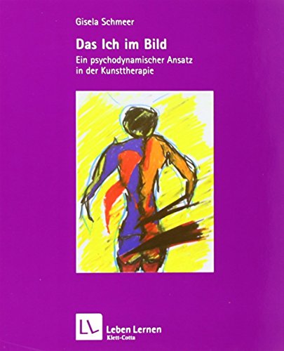 Das Ich im Bild. Ein psychodynamischer Ansatz in der Kunsttherapie (Leben Lernen 79) von G Schmeer (Illustriert, 1. Juni 2007) Broschiert