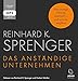 Das anständige Unternehmen: Was richtige Führung ausmacht - und was sie weglässt by Reinhard K. Sprenger, Herbert Schäfer