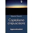 Capitalismo crepuscolare: Approssimazioni