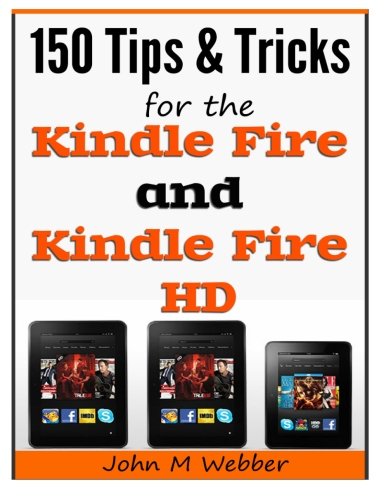 Download 150 Tips and Tricks for the Kindle Fire and Kindle Fire HD