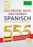 PONS Das große Buch der Verben Spanisch: Die 555 wichtigsten Verben, alphabetisch sortiert. by 