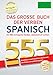 PONS Das große Buch der Verben Spanisch: Die 555 wichtigsten Verben, alphabetisch sortiert. by 