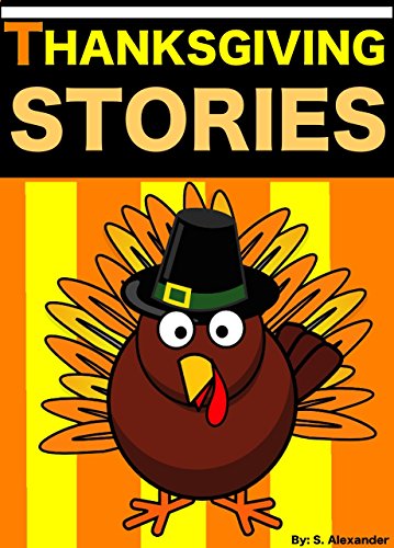 Thanksgiving Stories: Short Stories for Kids (Thanksgiving Jokes and FREE Extras Included) (HUGE Thanksgiving Story Book Collection) (English Edition)