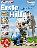  Cavallo Basic: Erste Hilfe: Das Notfallbuch für Pferde (Cavallo Basic Bookazine)