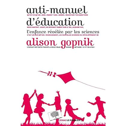 Anti-manuel d'éducation - L'enfance révélée par les sciences Anti-manuel d'éducation - L'enfance révélée par les sciences