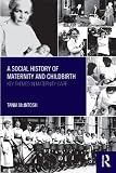 Image de A Social History of Maternity and Childbirth: Key Themes in Maternity Care