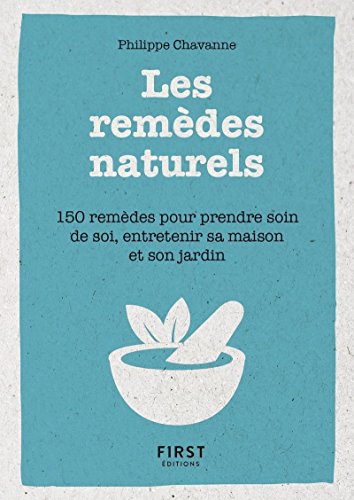Télécharger Petit Livre de - Les remèdes naturels - 150 remèdes pour prendre soin de soi, entretenir sa maison Livre eBook France