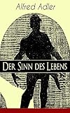 Der Sinn des Lebens: Klassiker der Psychotherapie by 