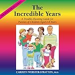 The Incredible Years: A Troubleshooting Guide for Parents of Children Aged 2-8 Years