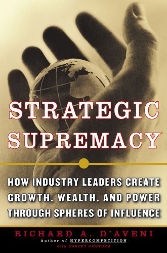 Strategic Supremacy: How Industry Leaders Create Spheres of Influence from Their Product Portfolios to Achieve Preeminence (English Edition) livre