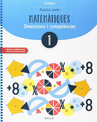 Practica i aprèn matemàtiques 1 primària (projecte dimensions i competències)