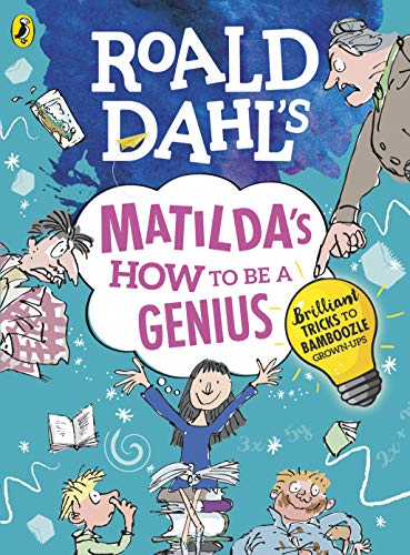 Roald Dahl's Matilda's How to be a Genius: Brilliant Tricks to Bamboozle Grown-Ups (English Edition)