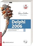 Delphi 2006: Delphi programmieren mit dem .NET Framework (Programmer's Choice) by Elmar Warken
