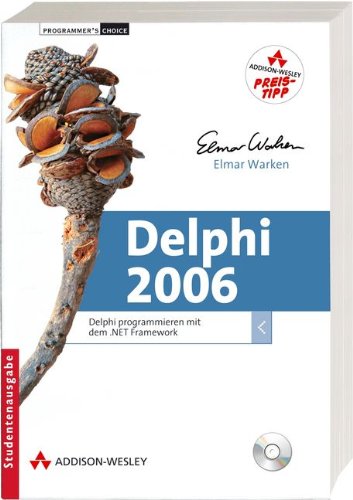 Delphi 2006: Delphi programmieren mit dem .NET Framework (Programmer's Choice)