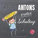 Antons erster Schultag: Kreatives Erinnerungsalbum & Gästebuch zur Einschulung / Schulanfang, 21x21cm by 