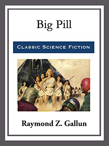 Big Pill English Edition Ebook Raymond Z Gallun Amazon - 