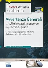 Il nuovo concorso a cattedra. Avvertenze generali per tutte le classi di concorso di ogni ordine e grado. Competenze pedagogiche e didattiche... Con espansione online