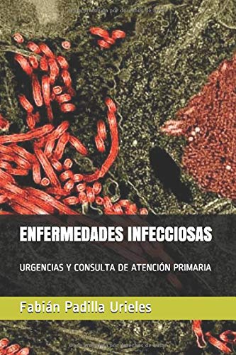 ENFERMEDADES INFECCIOSAS: URGENCIAS Y CONSULTA DE ATENCIÓN PRIMARIA