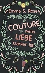 Rezension: Couture: Wenn Liebe stärker ist von Emma S. Rose