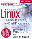 A Practical Guide to Linux Commands, Editors, and Shell Programming.