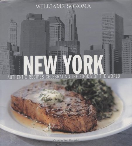 Williams-Sonoma Foods of the World: New York: Authentic Recipes Celebrating the Foods of the World livre