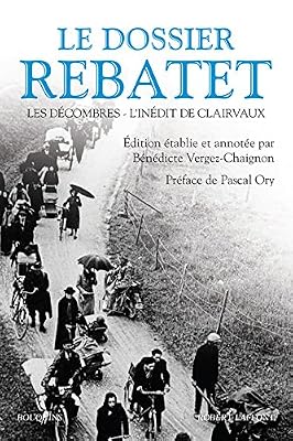 Lucien Rebatet Le Dossier Rebatet - Les Décombres - L'inédit De Clairvaux