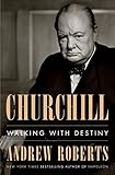 Churchill: Walking with Destiny by 
