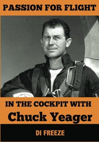 In the Cockpit with Chuck Yeager (Passion for Flight Book 1)