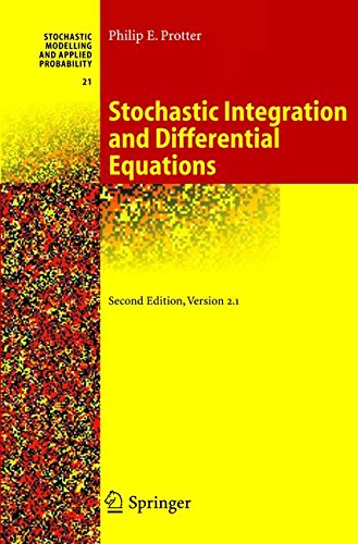 Download Stochastic Integration and Differential Equations: A New Approach: Version 2.1 (Stochastic Modelling and Applied Probability)