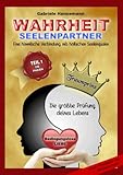 Wahrheit Seelenpartner Teil 1 (Die Phasen): Eine himmlische Verbindung mit höllischen Seelenqualen by Gabriele Hannemann