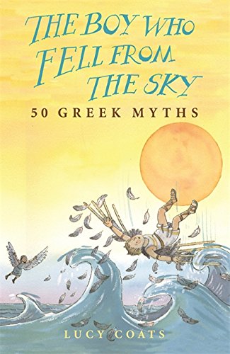 Download The Boy Who Fell from the Sky: 50 Greek Myths