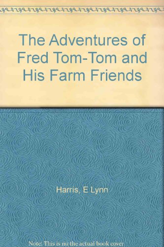 Preisvergleich Produktbild The Adventures of Fred Tom-Tom and His Farm Friends