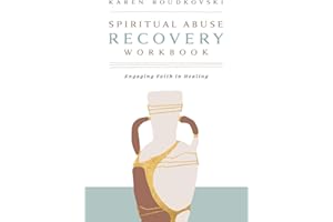Spiritual Abuse Recovery Workbook: Engaging Faith in Healing