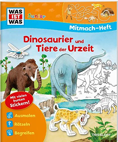 Mitmach-Heft Dinosaurier und Tiere der Urzeit: Spiele, Rätsel, Sticker (WAS IST WAS Junior Mitmach-Hefte)