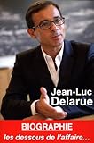 Jean-Luc Delarue - Biographie - les dessous de l'affaire...