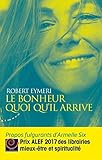 Le bonheur quoi qu'il arrive - Propos fulgurants d'Armelle Six