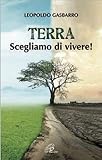 Terra. Scegliamo di vivere!