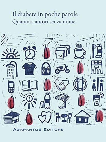 Il diabete in poche parole: Quaranta autori senza nome Il diabete in poche parole: Quaranta autori senza nome