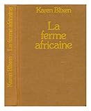 La Ferme Africaine; Karen Blixen ; Trad. Du Danois Par Yvonne Manceron
