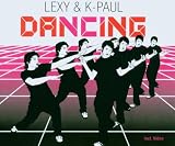Dancing - Lexy & K-Paul