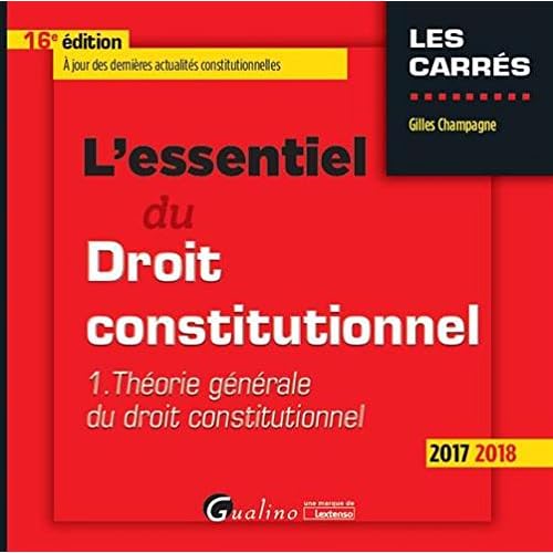 L'essentiel du droit constitutionnel : Tome 1, Théorie générale du droit constitutionnel L'essentiel du droit constitutionnel : Tome 1, Théorie générale du droit constitutionnel